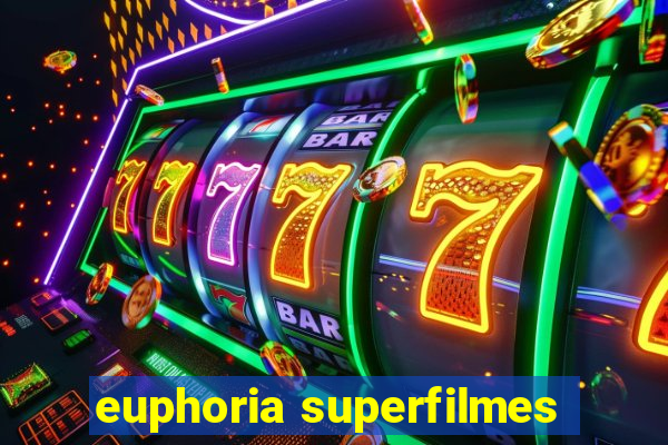 euphoria superfilmes